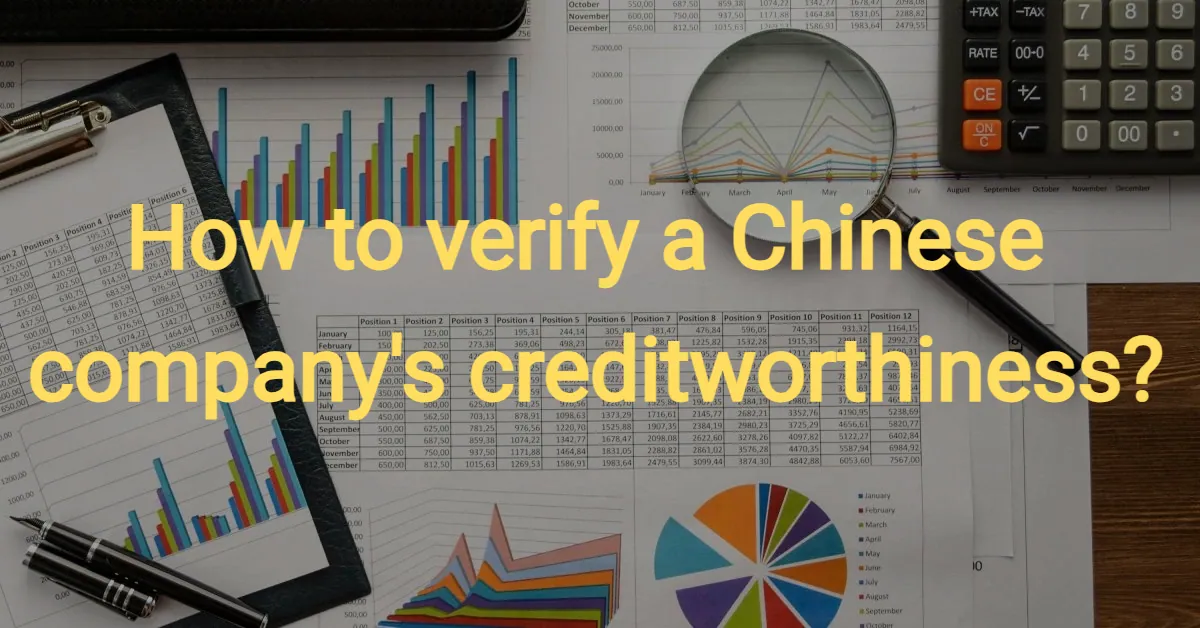 How to Verify a Chinese Company's Creditworthiness?