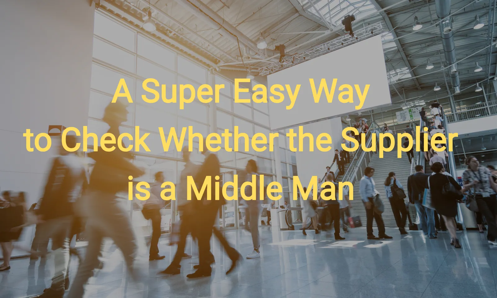 A Super Easy Way to Check Whether the Supplier is a Middle Man