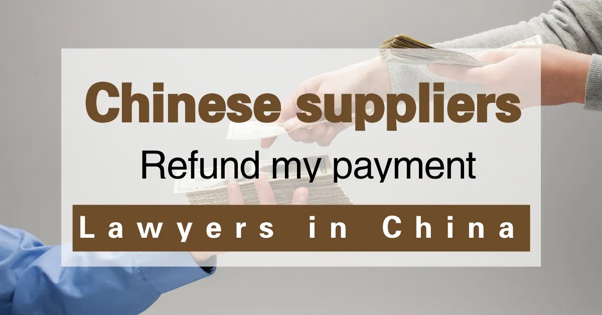 How can I get my money back from a Chinese company?