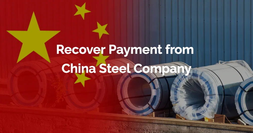 How to Recover Payment from China Steel Company